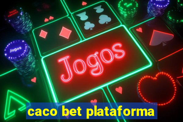 caco bet plataforma